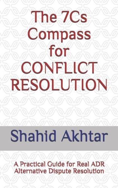 Shahid Akhtar · The 7cs Compass for Conflict Resolution (Paperback Bog) (2018)