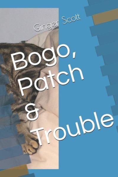 Cover for Ginger Scott · Bogo, Patch &amp; Trouble (Paperback Book) (2019)