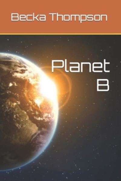 Cover for Becka Thompson · Planet B (Book) (2023)