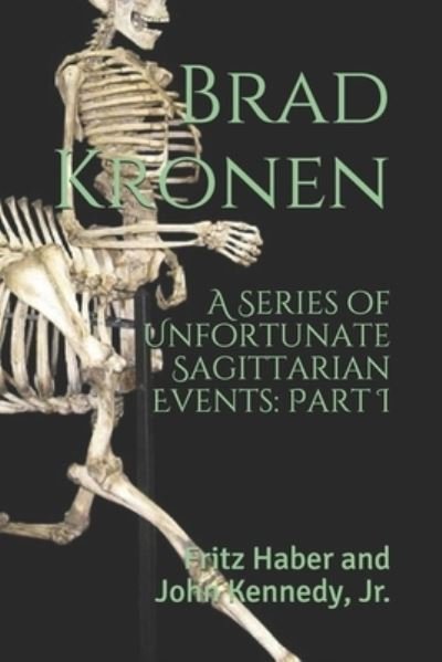 Brad Kronen · A Series of Unfortunate Sagittarian Events, Part I (Paperback Book) (2019)