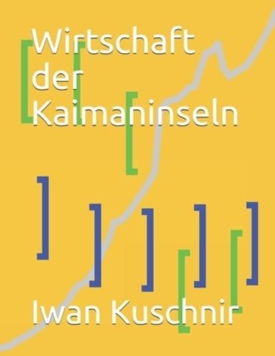 Cover for Iwan Kuschnir · Wirtschaft der Kaimaninseln (Pocketbok) (2019)