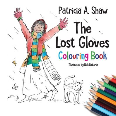 The Lost Gloves Colouring Book - Patricia A. Shaw - Books - New Generation Publishing - 9781800316287 - October 20, 2020