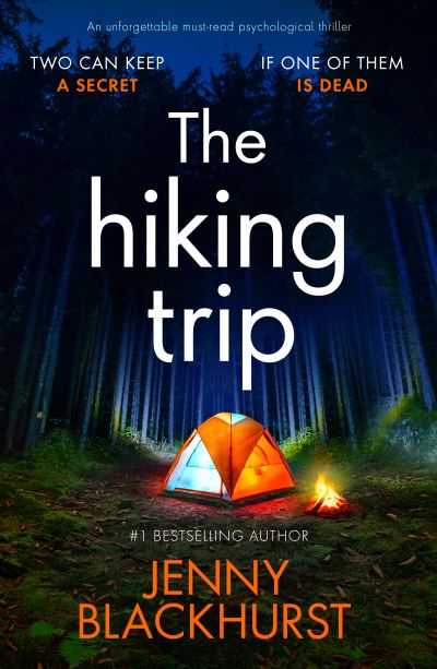 The Hiking Trip: An unforgettable must-read psychological thriller - Jenny Blackhurst - Books - Canelo - 9781800329287 - January 12, 2023