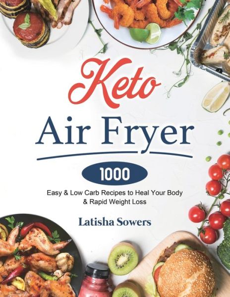 Cover for Latisha Sowers · Keto Air Fryer Cookbook (Paperback Book) (2020)