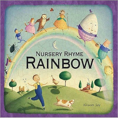 Cover for Alison Jay · Alison Jay's Nursery Rhyme Rainbow (Hardcover Book) (2009)