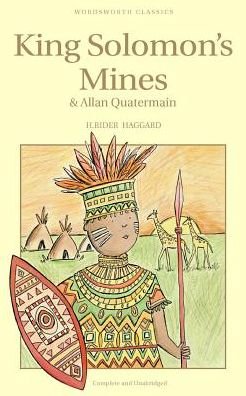 King Solomon's Mines & Allan Quatermain - Wordsworth Children's Classics - H. Rider Haggard - Books - Wordsworth Editions Ltd - 9781840226287 - February 5, 1993