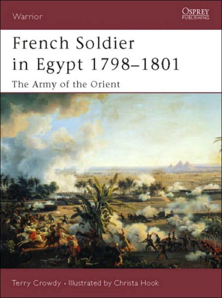 Cover for Terry Crowdy · French Soldier in Egypt 1798-1801: The Army of the Orient - Warrior S. (Paperback Book) (2003)