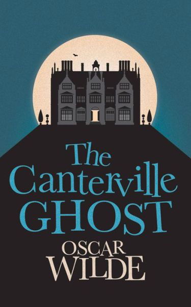 The Canterville Ghost - Oscar Wilde - Books - Hesperus Press Ltd - 9781843915287 - February 1, 2015