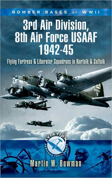 Cover for Martin Bowman · 3rd Air Division, 8th Air Force Usaaf 1942-45 Bomber Bases of Wwii (Taschenbuch) (2009)