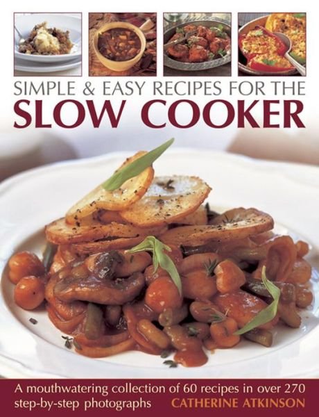 Cover for Catherine Atkinson · Simple &amp; Easy Recipes for the Slow Cooker (Paperback Book) (2013)