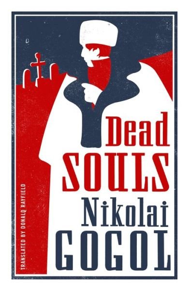 Dead Souls - Alma Classics Evergreens - Nikolai Gogol - Livros - Alma Books Ltd - 9781847496287 - 25 de maio de 2017