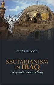 Cover for Fanar Haddad · Sectarianism in Iraq: Antagonistic Visions of Unity (Pocketbok) [New edition] (2011)