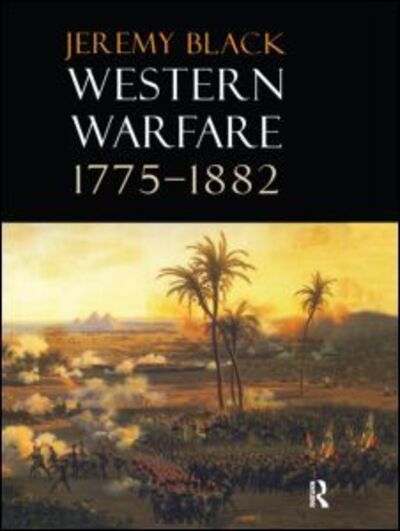 Cover for Jeremy Black · Western Warfare, 1775-1882 (Hardcover Book) (2001)