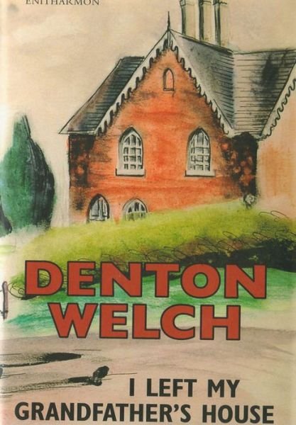 Cover for Denton Welch · I Left My Grandfather's House (Inbunden Bok) (2006)