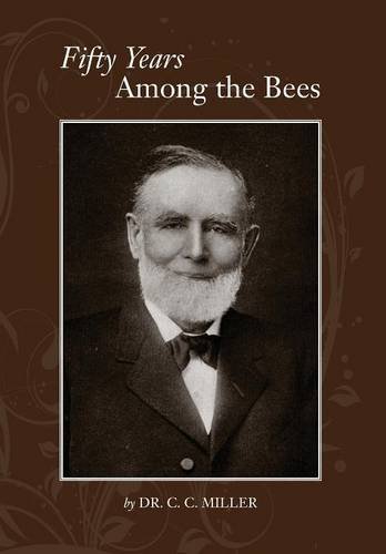 Cover for C C Miller · Fifty Years Among Bees (Pocketbok) (2013)