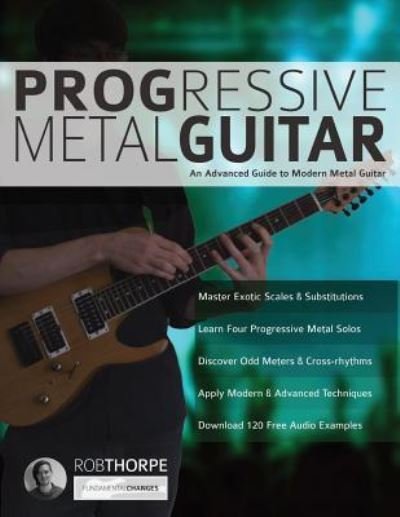 Cover for Rob Thorpe · Progressive Metal Guitar: An Advanced Guide to Modern Metal Guitar (Taschenbuch) (2016)