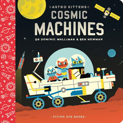 Cover for Dr Dominic Walliman · Astro Kittens: Cosmic Machines - Astro Kittens (Board book) (2019)