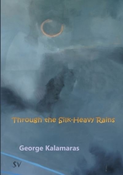 Cover for George Kalamaras · Through the Silk-Heavy Rains (Paperback Book) (2021)
