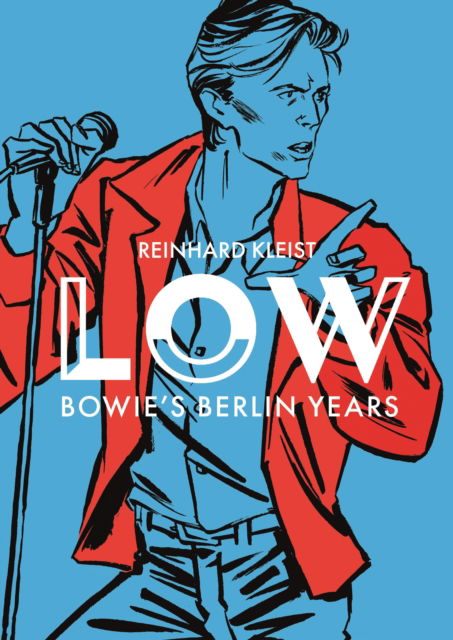 Cover for Reinhard Kleist · LOW: Bowie's Berlin Years - Graphic Biography (Paperback Book) (2025)