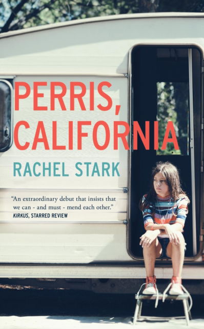 Cover for Rachel Stark · Perris, California: A Novel: 'This novel will live alongside classics of young womanhood' - Susan Straight (Paperback Book) (2024)