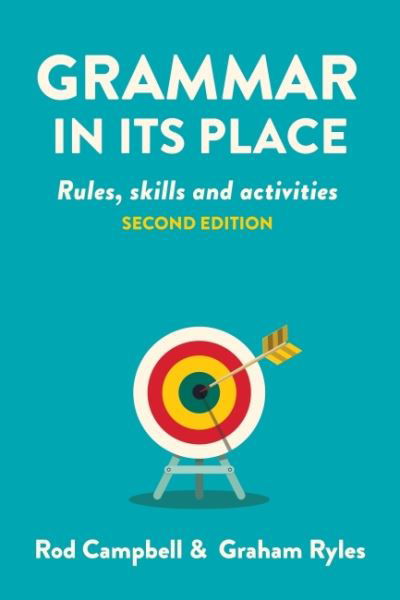 Grammar in its Place: Rules, Skills and Activities - Rod Campbell - Boeken - Amba Press - 9781922607287 - 30 augustus 2022