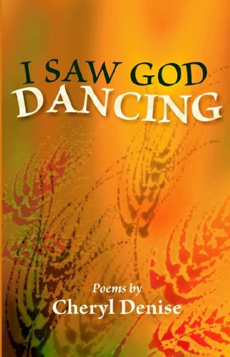 Cover for Cheryl Denise · I Saw God Dancing (Dreamseeker Poetry) (Paperback Book) (2005)