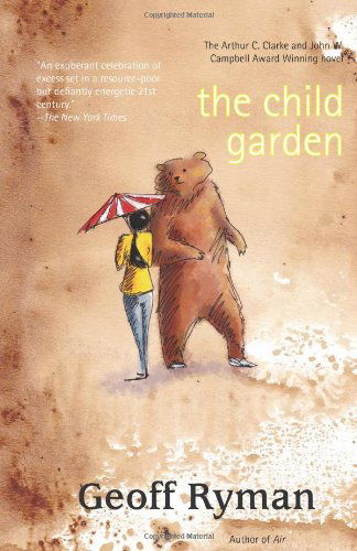 Cover for Geoff Ryman · The Child Garden: a Low Comedy (Paperback Book) [Reprint edition] (2011)