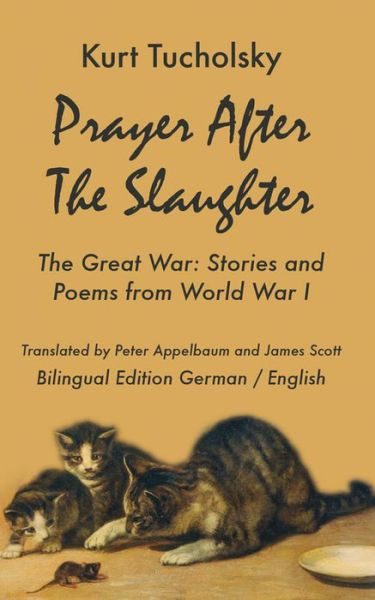 Cover for Kurt Tucholsky · Prayer After the Slaughter the Great War: Poems and Stories from World War I (Original) (Pocketbok) (2015)