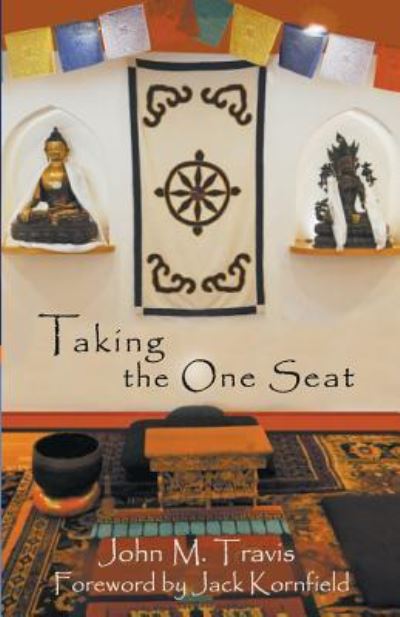 Cover for John M Travis · Taking the One Seat - Cultivating Seeds of Mindfulness Now... Now... (Paperback Book) [2nd First Publication edition] (2019)