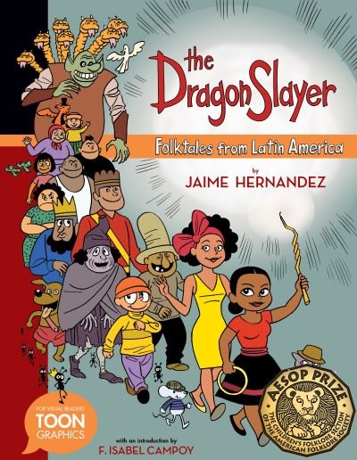 Cover for Jaime Hernandez · Dragon Slayer: Folktales from Latin America: A Toon Graphic (Innbunden bok) (2018)