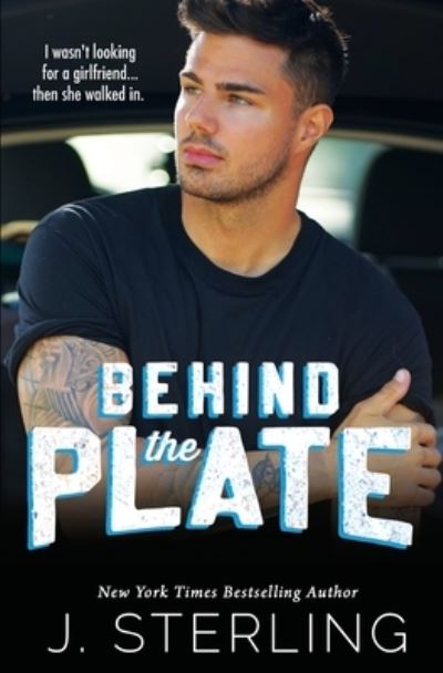 Cover for J Sterling · Behind the Plate: A New Adult Sports Romance - The Boys of Baseball (Paperback Book) (2020)