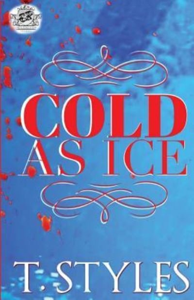 Cover for T Styles · Cold As Ice (The Cartel Publications Presents) (Taschenbuch) (2017)