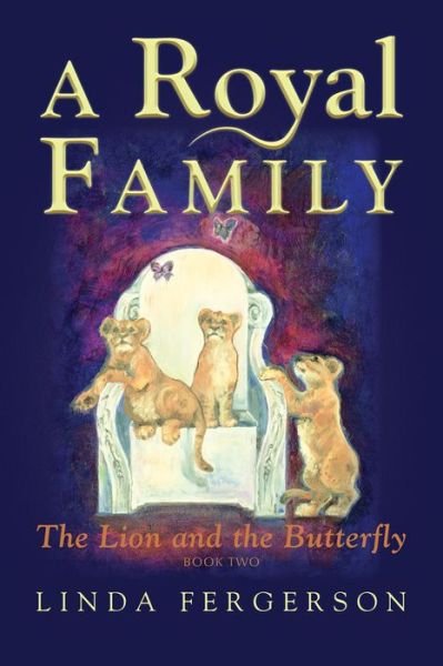 Cover for Linda Fergerson · A Royal Family: The Lion and the Butterfly Book Two (Taschenbuch) (2018)