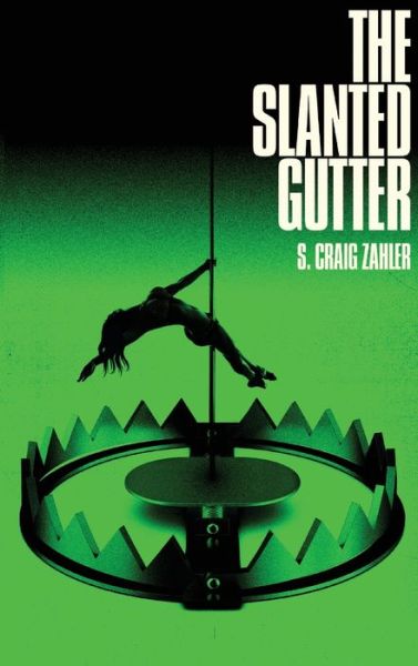 Cover for S Craig Zahler · The Slanted Gutter (Hardcover Book) (2021)