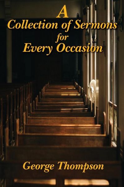 Cover for George Thompson · A Collection of Sermons for Every Occasion (Paperback Bog) (2018)