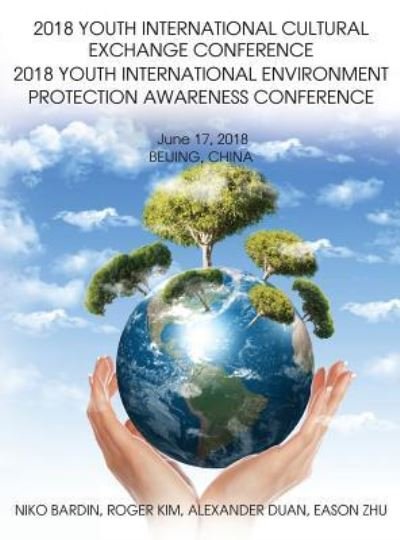 Cover for Niko Bardin · 2018 Youth International Cultural Exchange Conference 2018 Youth International Environment Protection Awareness Conference (Hardcover bog) (2018)
