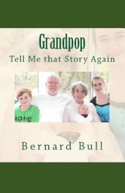 Cover for Bernard Bull · Grandpop, Tell That Story Again (Paperback Book) (2018)