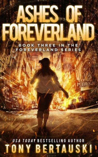 Cover for Tony Bertauski · Ashes of Foreverland: A Science Fiction Thriller - Foreverland (Gebundenes Buch) (2019)