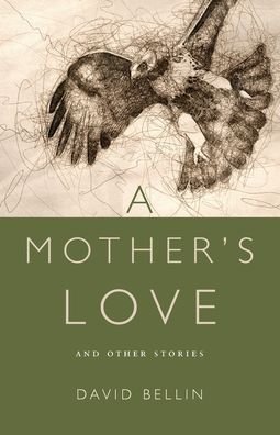 Cover for David Bellin · A Mother's Love and Other Stories (Paperback Book) (2020)