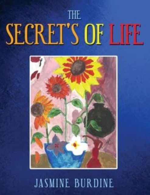 Secret of Life - Jasmine Burdine - Other - ReadersMagnet - 9781955603287 - January 12, 2022