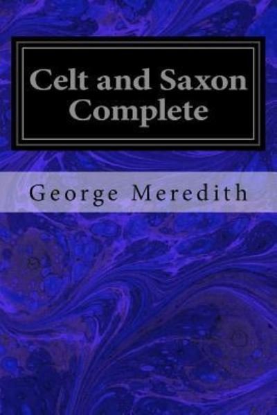 Cover for George Meredith · Celt and Saxon Complete (Paperback Bog) (2017)