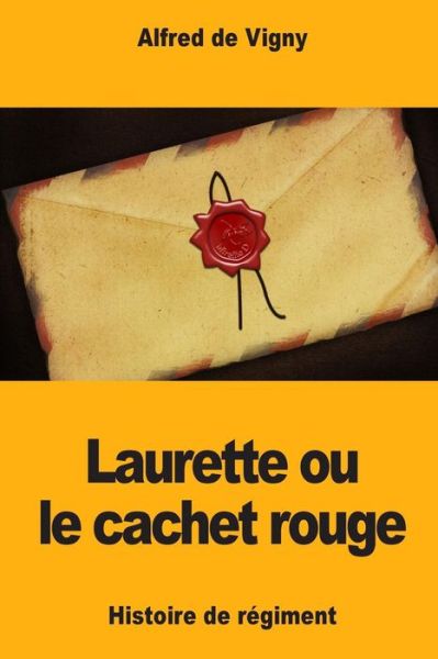 Cover for Alfred De Vigny · Laurette ou le cachet rouge (Paperback Book) (2018)