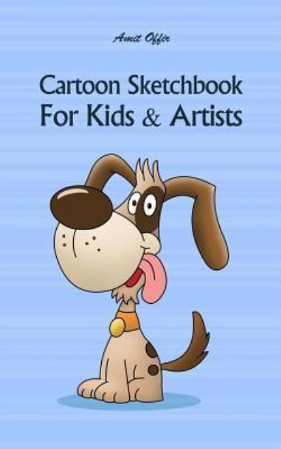 Cover for Amit Offir · Cartoon Sketchbook for Kids &amp; Artists (Paperback Book) (2018)