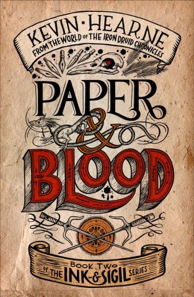 Cover for Kevin Hearne · Paper &amp; Blood: Book Two of the Ink &amp; Sigil series - Ink &amp; Sigil (Hardcover Book) (2021)