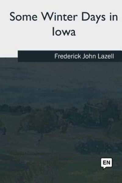 Cover for Frederick John Lazell · Some Winter Days in Iowa (Paperback Book) (2018)