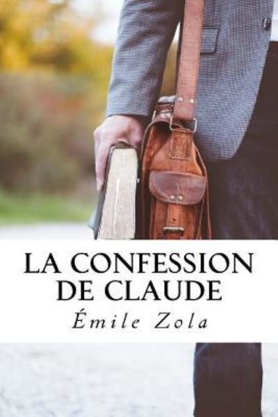 Cover for Émile Zola · La confession de Claude (Paperback Bog) (2018)
