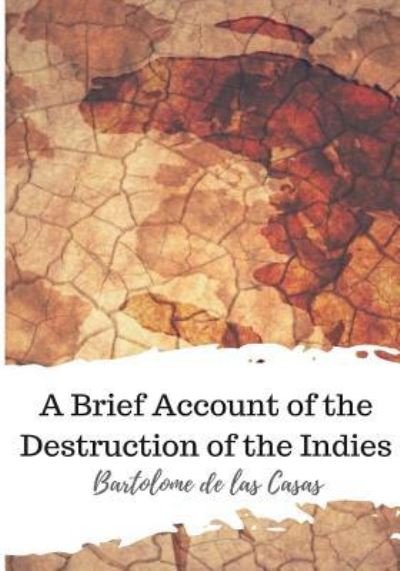 Cover for Bartolome De Las Casas · A Brief Account of the Destruction of the Indies (Taschenbuch) (2018)