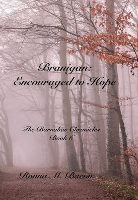 Cover for Ronna M Bacon · Branigan: Encouraged to Hope (Hardcover Book) (2020)