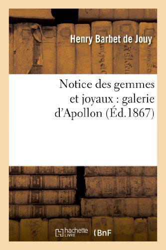 Cover for Barbet De Jouy-h · Notice Des Gemmes et Joyaux: Galerie D'apollon (Paperback Book) (2013)