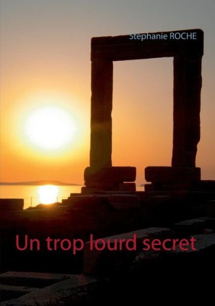 Cover for Stephanie Roche · Un Trop Lourd Secret (Paperback Book) (2015)
